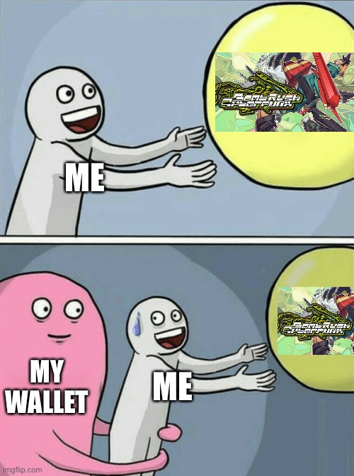 This Meme Is Not Sponsored | ME; MY WALLET; ME | image tagged in memes,running away balloon,bomb rush cyberfunk,nintendo switch,gaming | made w/ Imgflip meme maker
