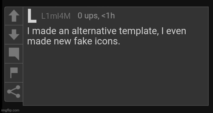 ㅤ | I made an alternative template, I even
made new fake icons. | image tagged in l1m_l4m blank comment | made w/ Imgflip meme maker