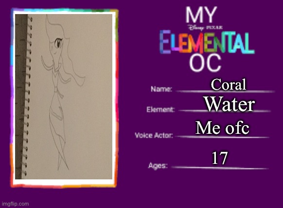I worked rlly hard so if you don’t like her design no hate in the comments pls | Coral; Water; Me ofc; 17 | image tagged in elemental oc template | made w/ Imgflip meme maker