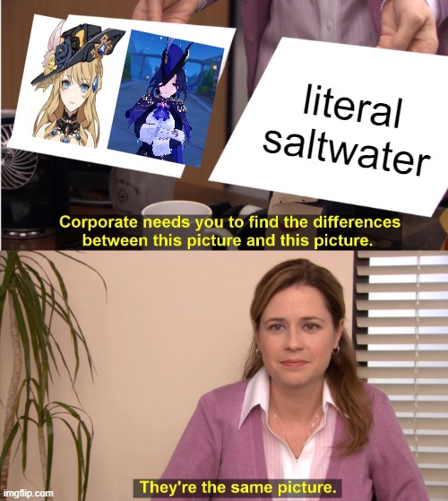 Has anyone else thought of this yet? | literal saltwater | image tagged in memes,they're the same picture | made w/ Imgflip meme maker