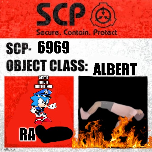 flamingo | 6969; ALBERT; WAIT A MINUTE, THATS ILLEGA-; RA | image tagged in scp label template keter | made w/ Imgflip meme maker