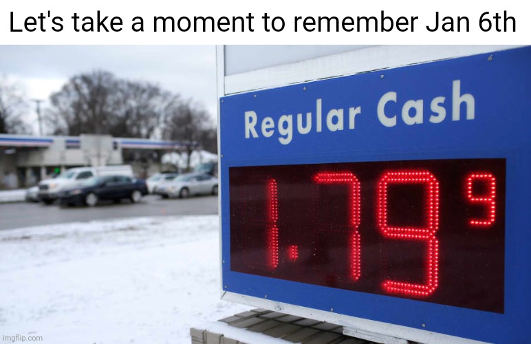 Take a moment. | Let's take a moment to remember Jan 6th | image tagged in memes | made w/ Imgflip meme maker