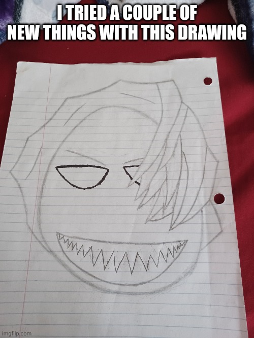 Being the mouth open with teeth, and the hair over the face | I TRIED A COUPLE OF NEW THINGS WITH THIS DRAWING | image tagged in e but art now | made w/ Imgflip meme maker