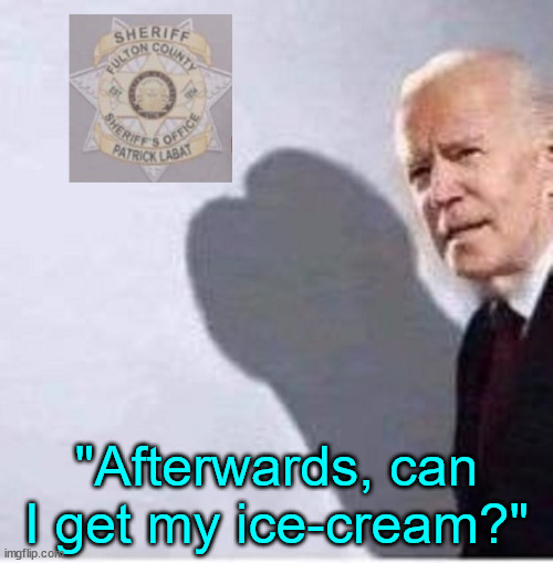 The writing is on the wall... | "Afterwards, can I get my ice-cream?" | image tagged in crooked,joe biden | made w/ Imgflip meme maker