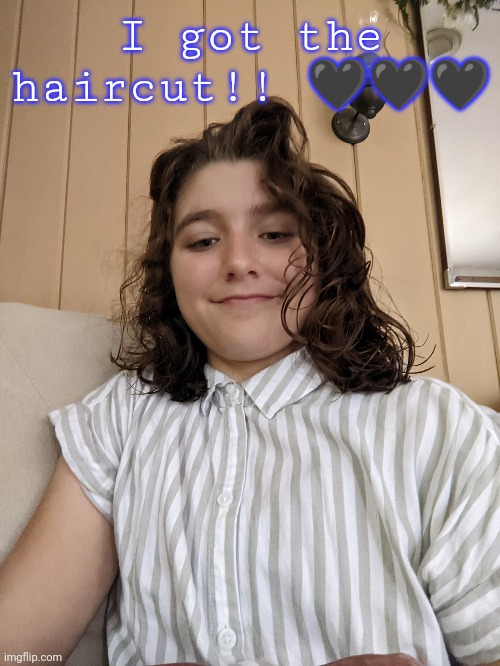Now I just have to dye it black or red ??? | I got the haircut!! 🖤🖤🖤 | image tagged in yay | made w/ Imgflip meme maker