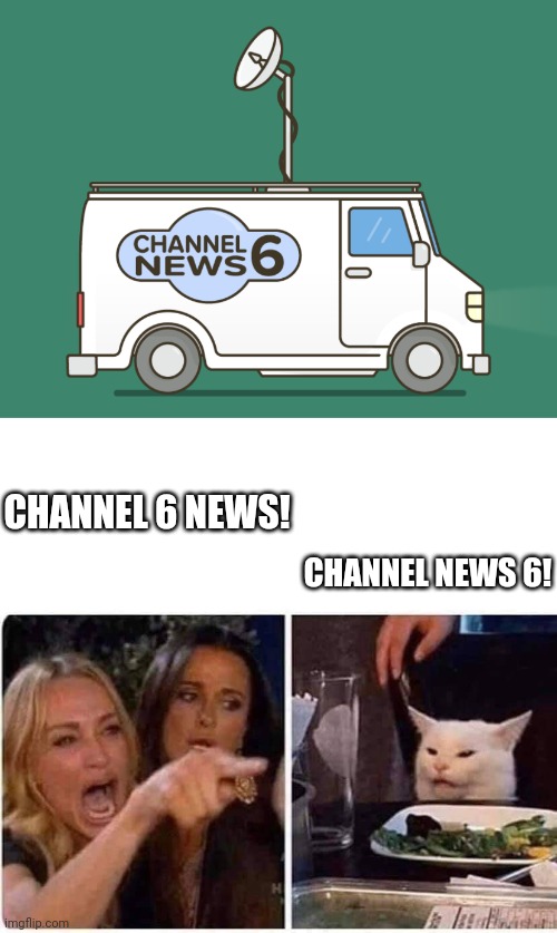 Arguments be like | CHANNEL NEWS 6! CHANNEL 6 NEWS! | image tagged in channel 6 news van,woman argues with cat | made w/ Imgflip meme maker