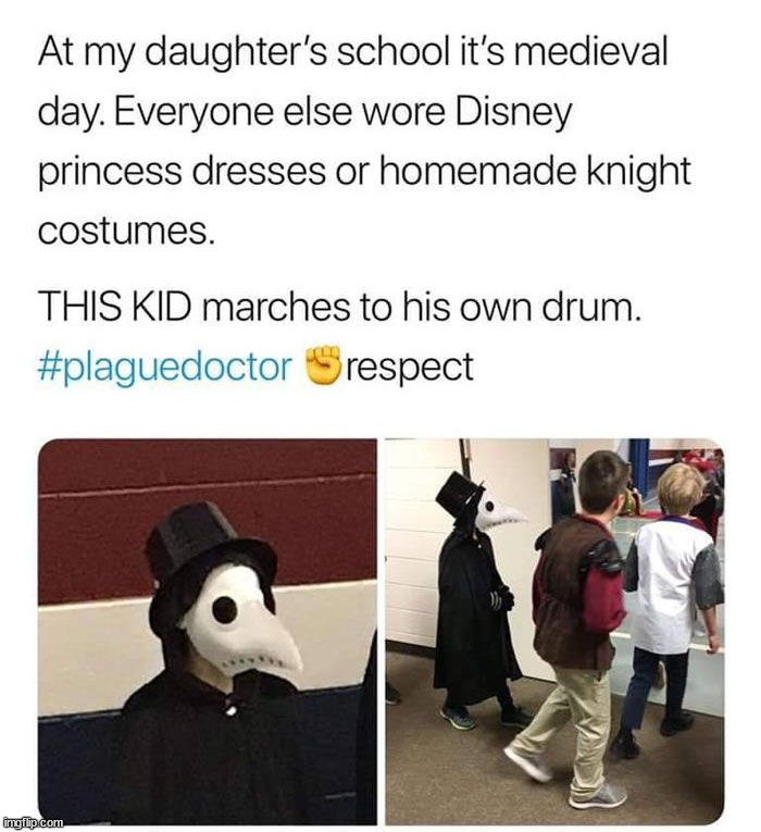 Mad respect, I did a plague doctor for Halloween last year. Should I do it again this year, even better? | image tagged in memes,funny | made w/ Imgflip meme maker