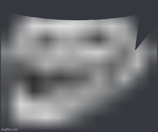Extremely Low Quality Troll Face | image tagged in extremely low quality troll face | made w/ Imgflip meme maker