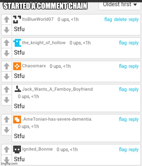 Oh boy | STARTED A COMMENT CHAIN | made w/ Imgflip meme maker