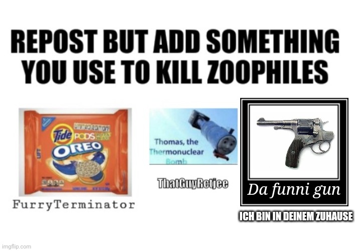 Image title Heheh | Da funni gun; ICH BIN IN DEINEM ZUHAUSE | image tagged in why are you gay | made w/ Imgflip meme maker