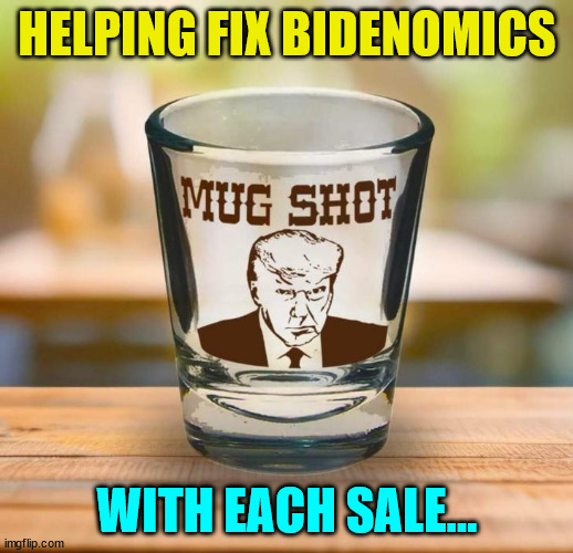 Trump fixing bidenomics... | HELPING FIX BIDENOMICS; WITH EACH SALE... | image tagged in fix,biden,economics | made w/ Imgflip meme maker