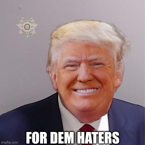 FOR DEM HATERS | made w/ Imgflip meme maker