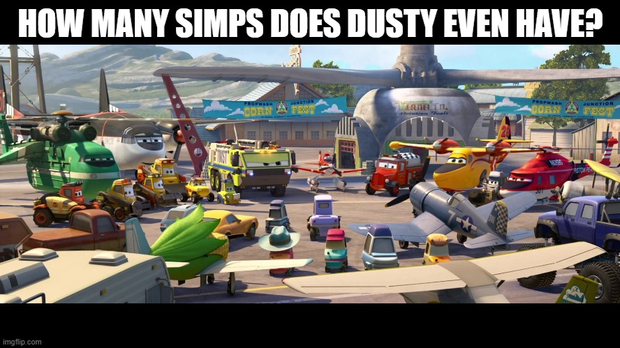 Crybabies | HOW MANY SIMPS DOES DUSTY EVEN HAVE? | image tagged in crybabies | made w/ Imgflip meme maker