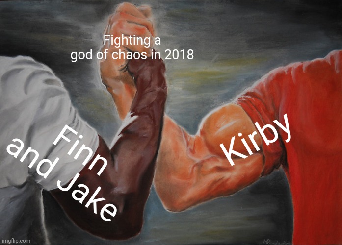 Death Battle Void Termina vs GOLB | Fighting a god of chaos in 2018; Kirby; Finn and Jake | image tagged in memes,epic handshake,adventure time,kirby | made w/ Imgflip meme maker