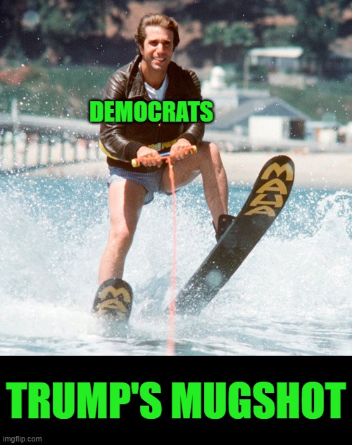 Jump the Mugshot | DEMOCRATS; TRUMP'S MUGSHOT | image tagged in jump the shark | made w/ Imgflip meme maker