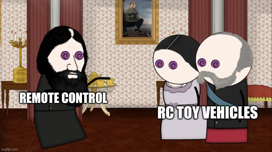 RC Vehicles | REMOTE CONTROL; RC TOY VEHICLES | image tagged in rasputin hypnotizing people | made w/ Imgflip meme maker