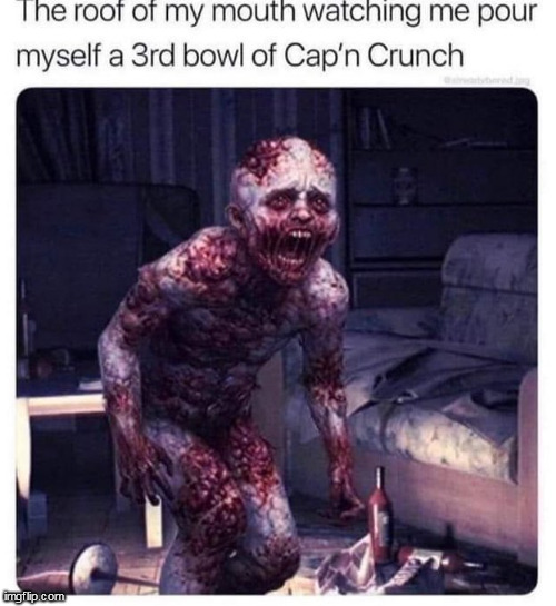 Its worth it | image tagged in captain crunch cereal,repost,funny,mouth,pain | made w/ Imgflip meme maker