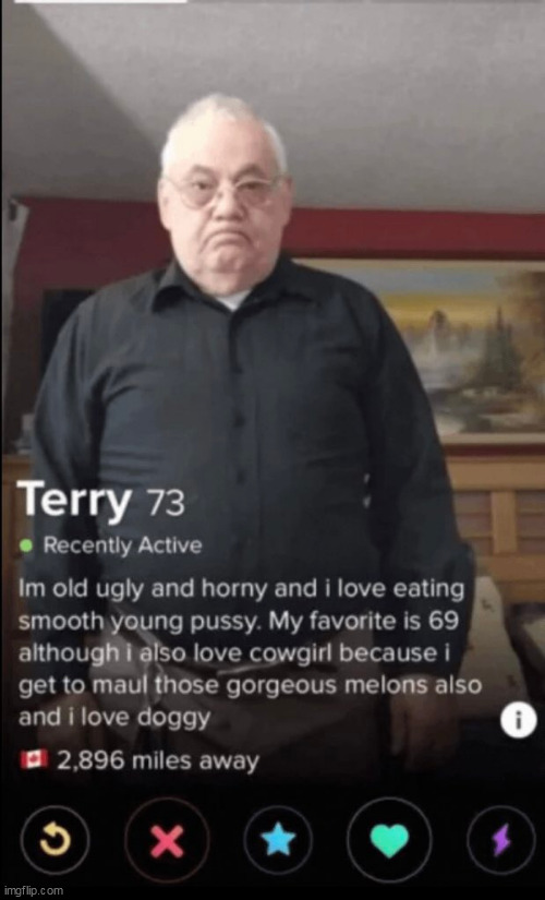 Help terry out | image tagged in tinder,repost,funny,pussy,doggy | made w/ Imgflip meme maker
