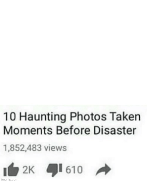 Before Disaster | image tagged in before disaster | made w/ Imgflip meme maker