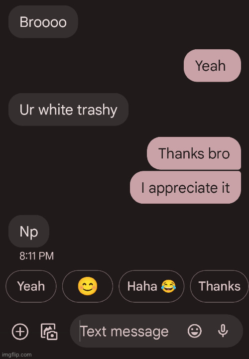 this is just what I call friendship | image tagged in texts,funny texts,white trash,trash,rude,funny | made w/ Imgflip meme maker
