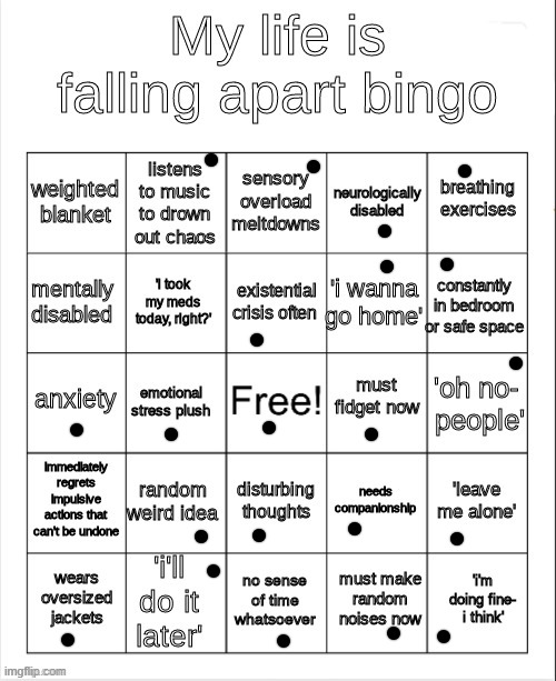 4 bingos!!! (screeches and chokes on tears) | image tagged in my life is falling apart bingo | made w/ Imgflip meme maker