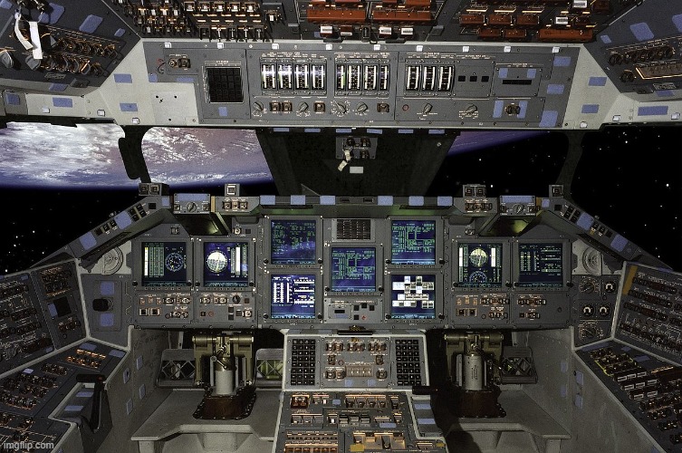 Space Shuttle Cockpit | image tagged in space shuttle cockpit | made w/ Imgflip meme maker