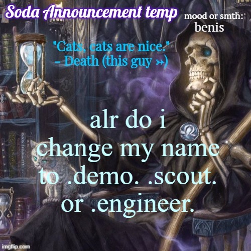 cokfard | benis; alr do i change my name to .demo. .scout. or .engineer. | image tagged in funny bone man temp | made w/ Imgflip meme maker