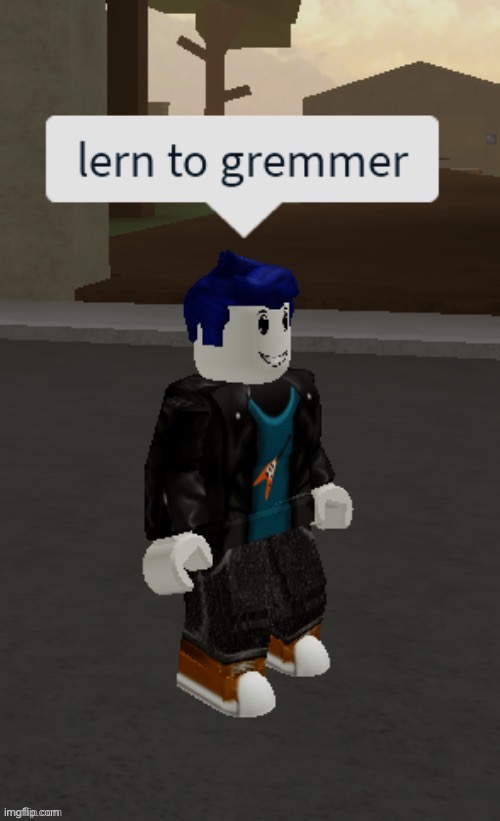 Lern to gremmer | image tagged in lern to gremmer | made w/ Imgflip meme maker