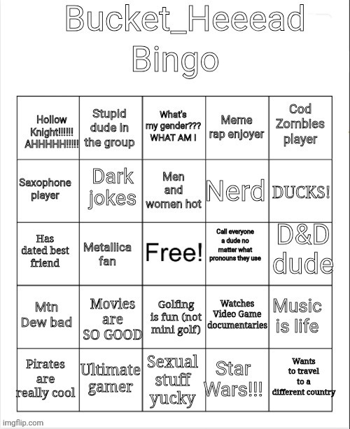 Finally made a bingo (it's probably bad but idc) | image tagged in bucket_heeead bingo | made w/ Imgflip meme maker