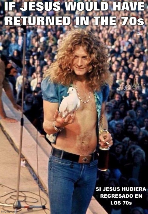 image tagged in robert plant,led zeppelin,jesus christ,myths,rock music,christians | made w/ Imgflip meme maker