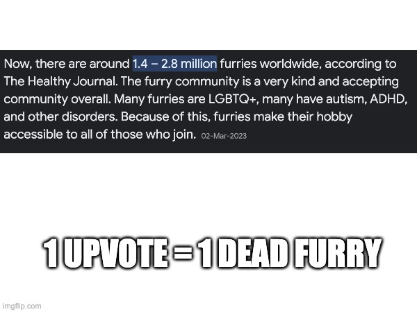 1 UPVOTE = 1 DEAD FURRY | made w/ Imgflip meme maker