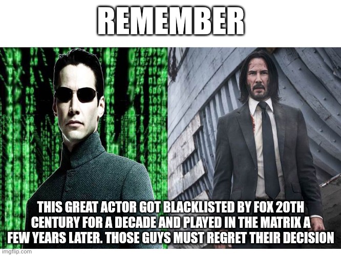 The chad of a human himself, Keanu reeves | REMEMBER; THIS GREAT ACTOR GOT BLACKLISTED BY FOX 20TH CENTURY FOR A DECADE AND PLAYED IN THE MATRIX A FEW YEARS LATER. THOSE GUYS MUST REGRET THEIR DECISION | image tagged in then and now keanu reeves | made w/ Imgflip meme maker