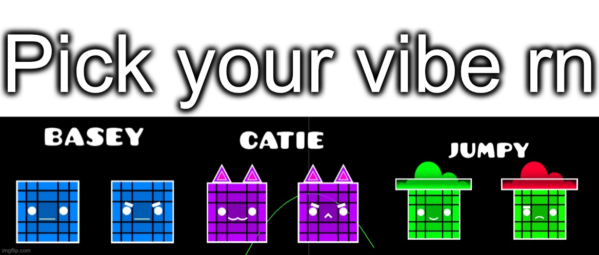 I’m the third one rn | Pick your vibe rn | image tagged in blank white template | made w/ Imgflip meme maker