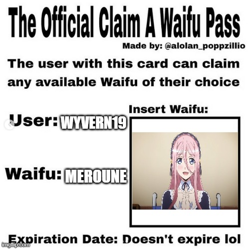 One of my favorite waifus | WYVERN19; MEROUNE | image tagged in official claim a waifu pass | made w/ Imgflip meme maker