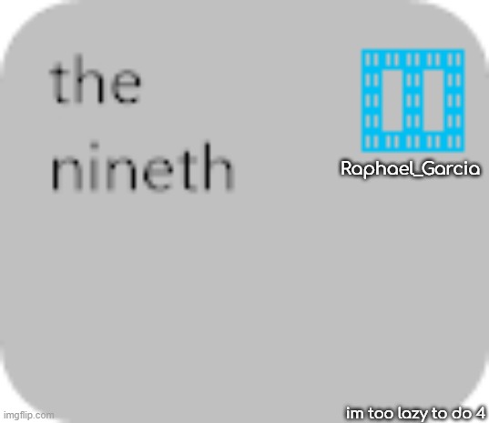 here you go Raphael_Garcia! | Raphael_Garcia; im too lazy to do 4 | made w/ Imgflip meme maker
