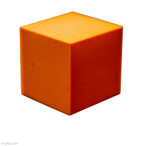 Orange Cube | image tagged in orange cube | made w/ Imgflip meme maker