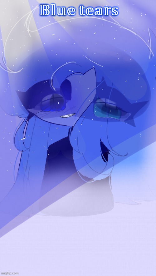 Blue Tears | 𝔹𝕝𝕦𝕖 𝕥𝕖𝕒𝕣𝕤 | image tagged in art,drawing,tears,blue | made w/ Imgflip meme maker
