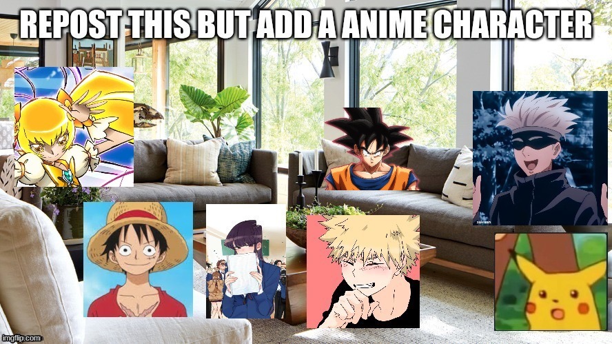 add your fav anime and repost | image tagged in meme | made w/ Imgflip meme maker
