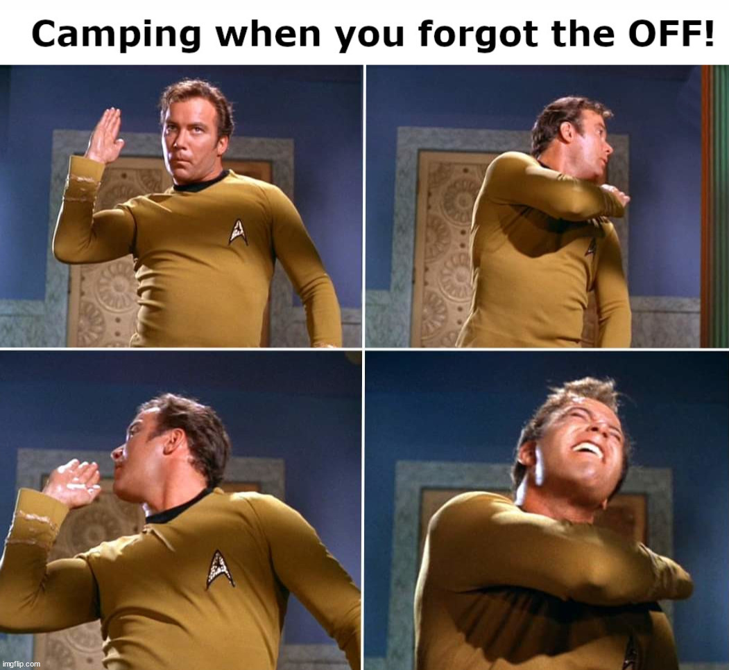 I forgot the OFF this past weekend | image tagged in camping | made w/ Imgflip meme maker