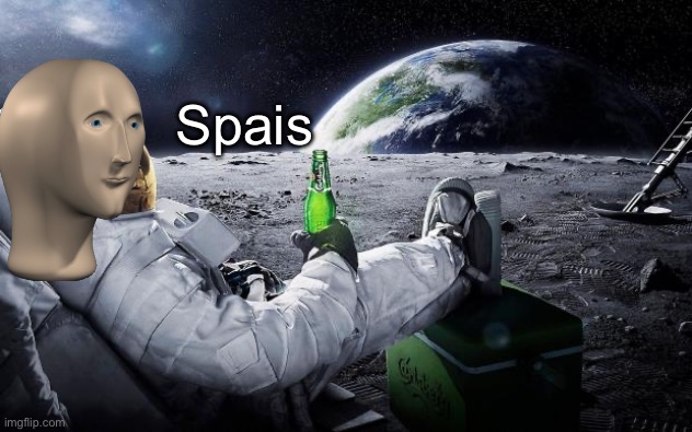 Chillin' Astronaut | Spais | image tagged in chillin' astronaut | made w/ Imgflip meme maker
