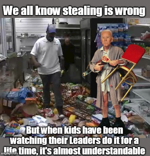 No Golden Rule for the Gold Standard of Crime Families | We all know stealing is wrong; But when kids have been watching their Leaders do it for a life time, it's almost understandable | image tagged in biden family thieves | made w/ Imgflip meme maker