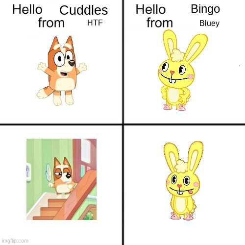 our battle will be legendary | Bingo; Cuddles; HTF; Bluey | image tagged in hello person from,happy tree friends,bluey,htf | made w/ Imgflip meme maker
