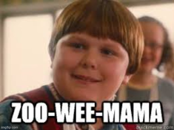 Zoo wee mama | image tagged in zoo wee mama | made w/ Imgflip meme maker