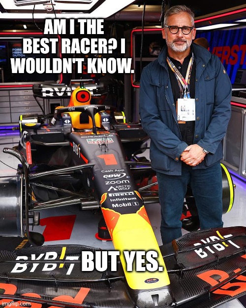 Red Bull Scott | AM I THE BEST RACER? I WOULDN'T KNOW. BUT YES. | image tagged in theoffice,stevecarell,redbull,f1 crash | made w/ Imgflip meme maker