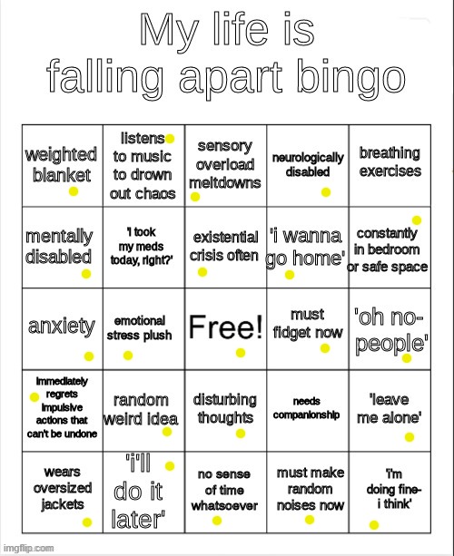 :| | image tagged in my life is falling apart bingo | made w/ Imgflip meme maker