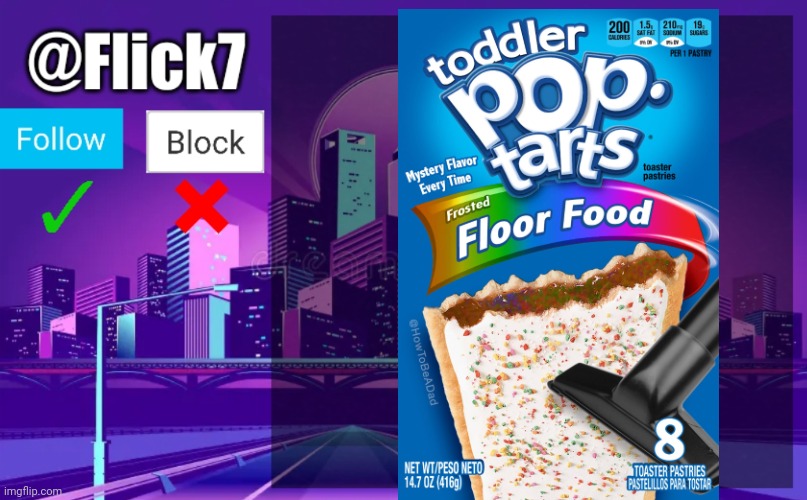Meme #3,439 | image tagged in flick7 announcement template,msmg,good afternoon,lunch,pop tarts,floor food | made w/ Imgflip meme maker