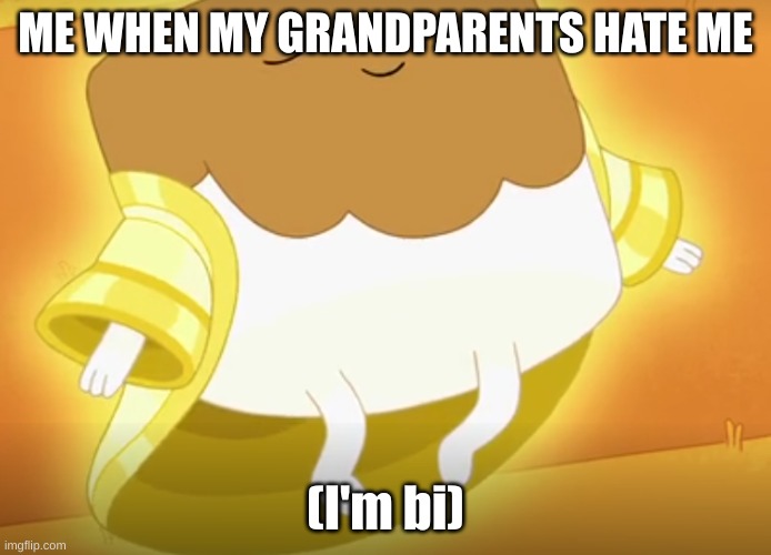 New template for y'all | ME WHEN MY GRANDPARENTS HATE ME; (I'm bi) | image tagged in ascending marshmellow | made w/ Imgflip meme maker