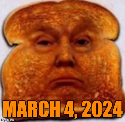 MARCH 4, 2024 Imgflip
