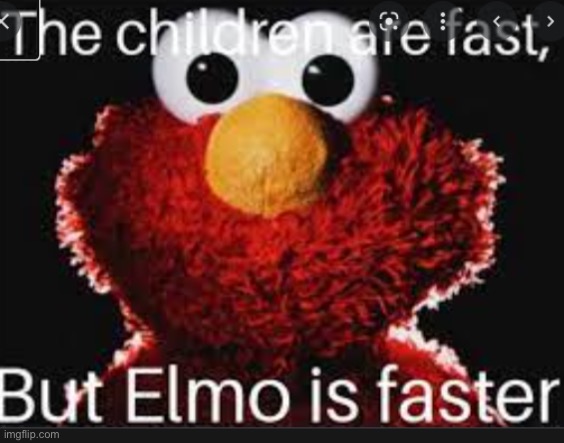 elmo coming for you | image tagged in elmo coming for you | made w/ Imgflip meme maker