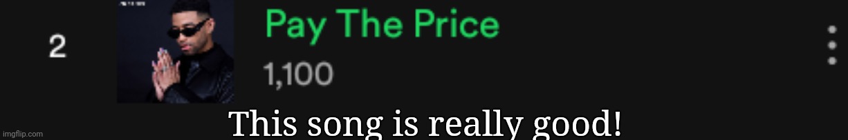 No one even knows this song | This song is really good! | made w/ Imgflip meme maker